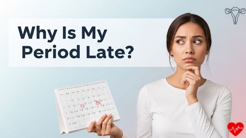 why-my-period-late